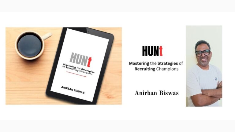 Master the Art of Recruitment with Anirban Biswas’s Hunt: Mastering the Strategies of Recruiting Champions’