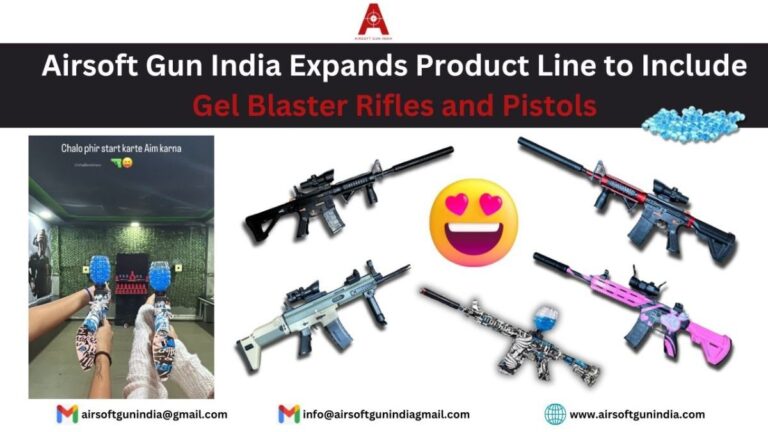 Airsoft Gun India Expands Product Line to Include Gel Blaster Rifles and Pistols