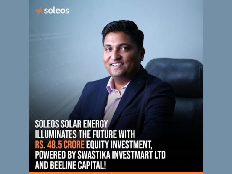 Soleos Solar Energy Secures Rs 48.5 Crore equity Funding, transaction led by Swastika Investmart Ltd along with Beeline Capital
