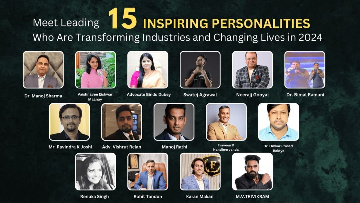 Meet Leading 15 Inspiring Personalities Who Are Transforming Industries and Changing Lives in 2024