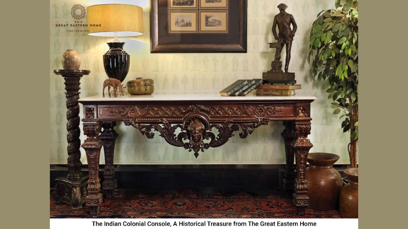 The Indian Colonial Console, A Historical Treasure from The Great Eastern Home