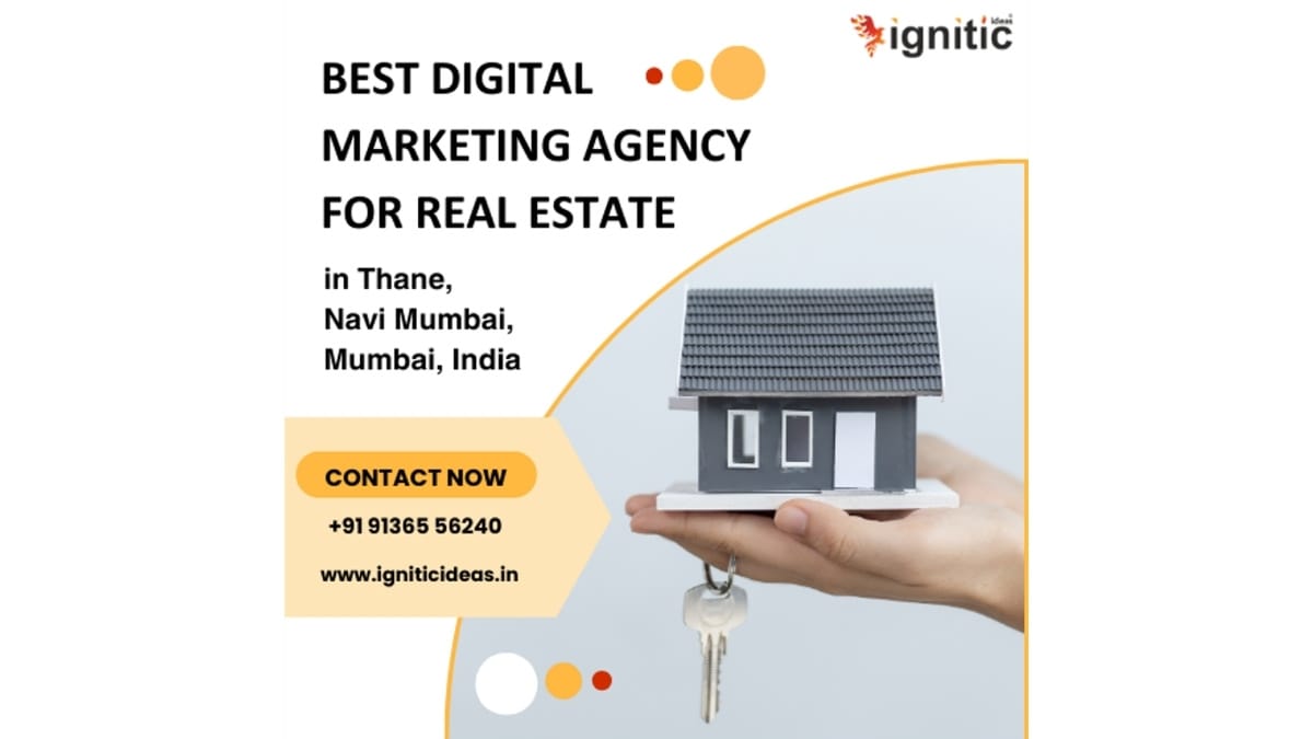 Why Ignitic Ideas Is Ranked Among the Best Real Estate Digital Marketing Agencies in India