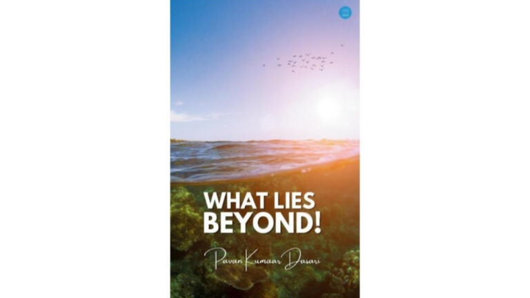 Pavan Kumaar Dasari Explores Life, Truth, and Human Connection in WHAT LIES BEYOND!