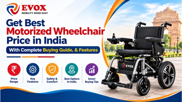 Get Best Motorized Wheelchair Price in India With Complete Buying Guide, and Features By Mr. Kulvinder Singh